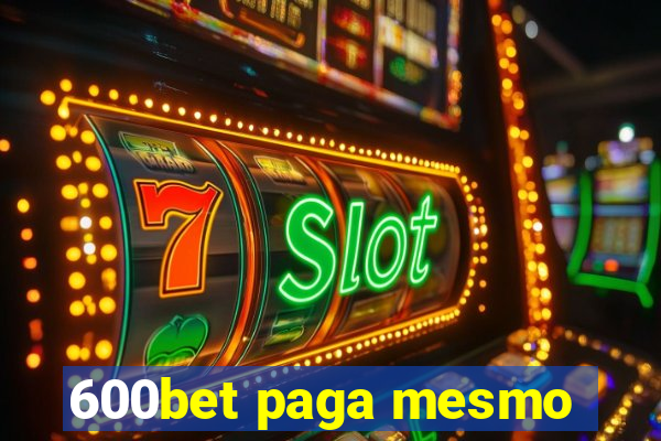 600bet paga mesmo